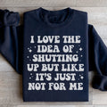 Love The Idea Of Shutting Up Sweatshirt Peachy Sunday