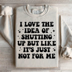 Love The Idea Of Shutting Up Sweatshirt Peachy Sunday