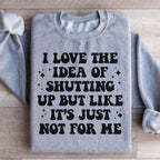 Love The Idea Of Shutting Up Sweatshirt Peachy Sunday