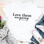 Love Them Anyway Tee - SJB-DIAMOND ELITES