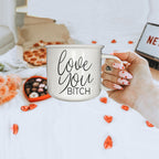 Love You Bitch Ceramic Coffee Mug 14.5oz Funny Sassy Gift For Best Friend BandsCo Straps