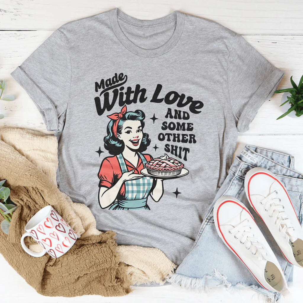 Made With Love And Some Other S-it Tee Peachy Sunday