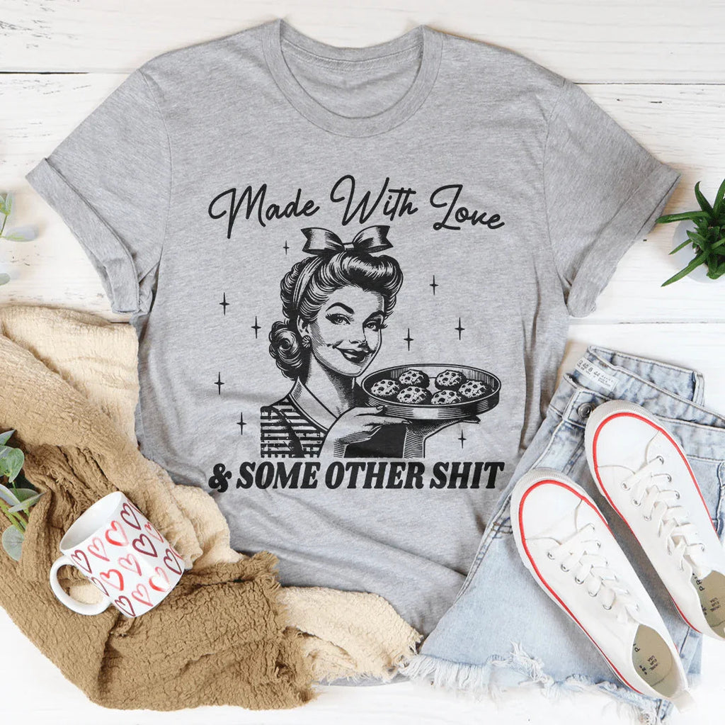 Made With Love And Some Other S* Tee Peachy Sunday