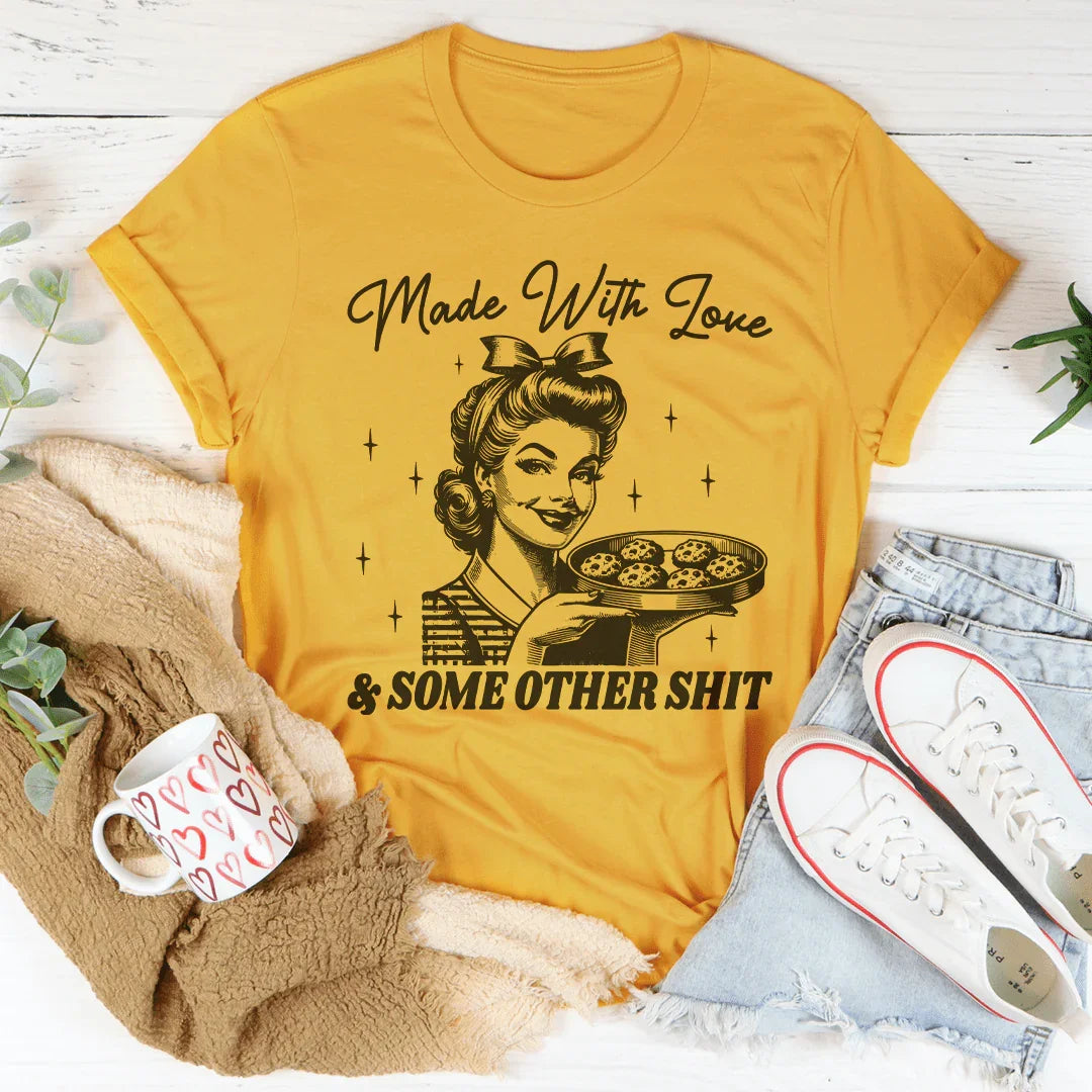 Made With Love And Some Other S* Tee Peachy Sunday