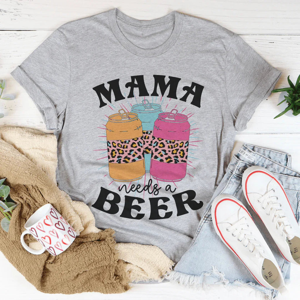 Mama Needs A Beer Tee Peachy Sunday
