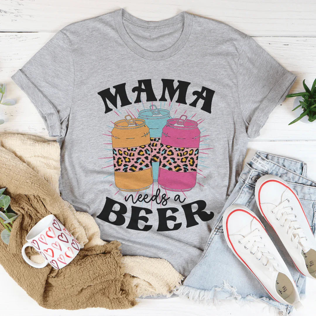 Mama Needs A Beer Tee Peachy Sunday