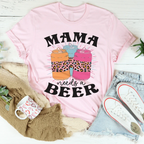 Mama Needs A Beer Tee Peachy Sunday