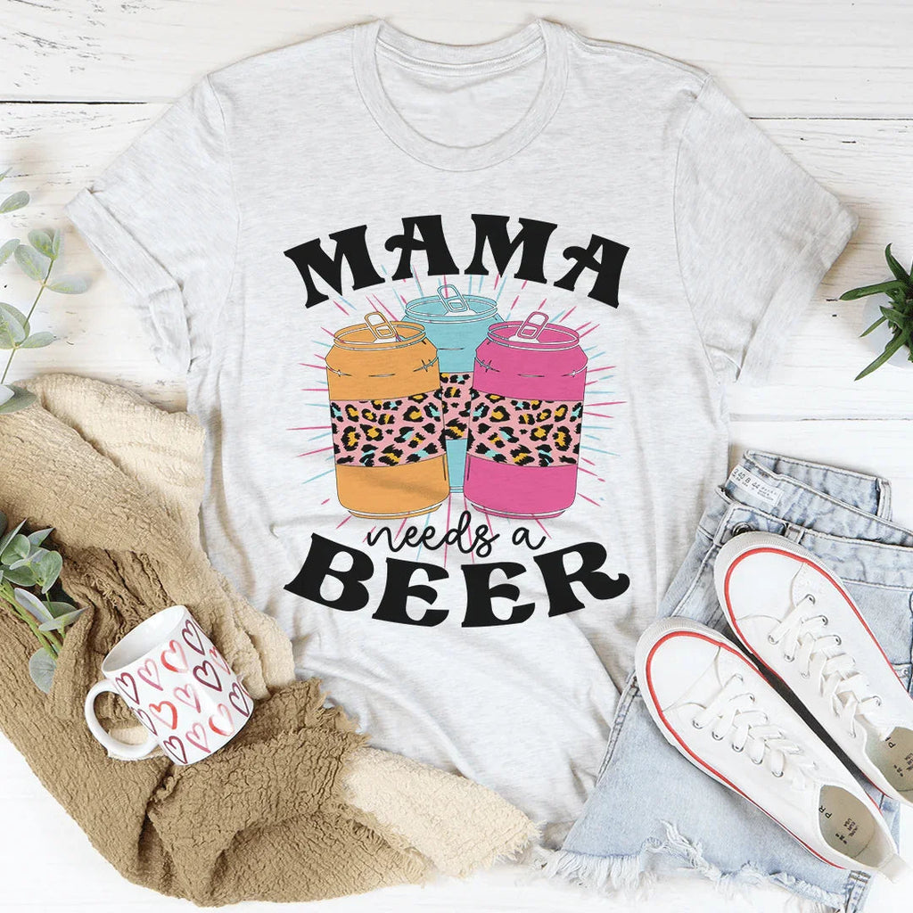 Mama Needs A Beer Tee Peachy Sunday