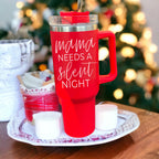 Mama Needs A Silent Night 40oz Insulated Mug With Handle Lid And Straw