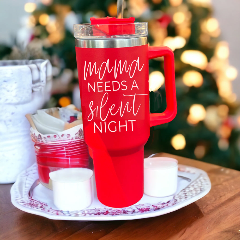 Mama Needs A Silent Night 40oz Insulated Mug With Handle Lid And Straw