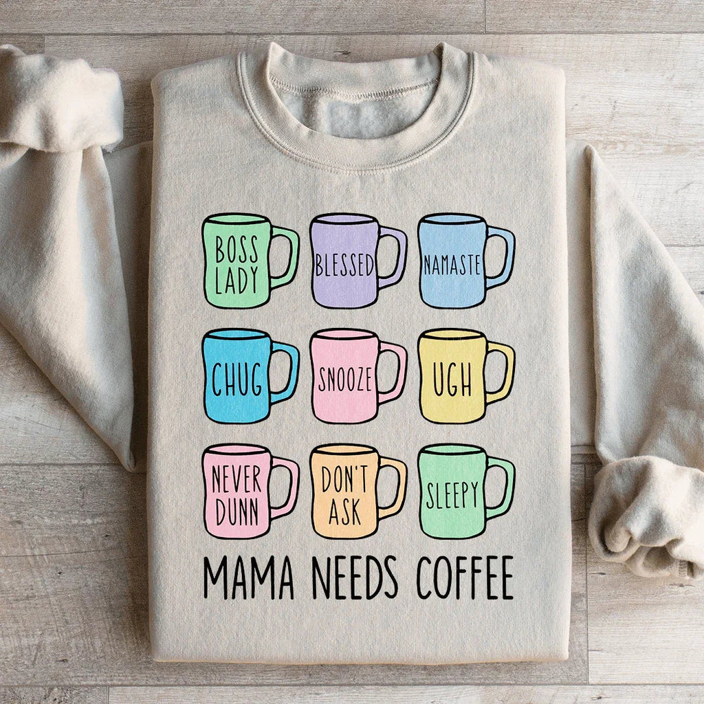Mama Needs Coffee Sweatshirt Peachy Sunday