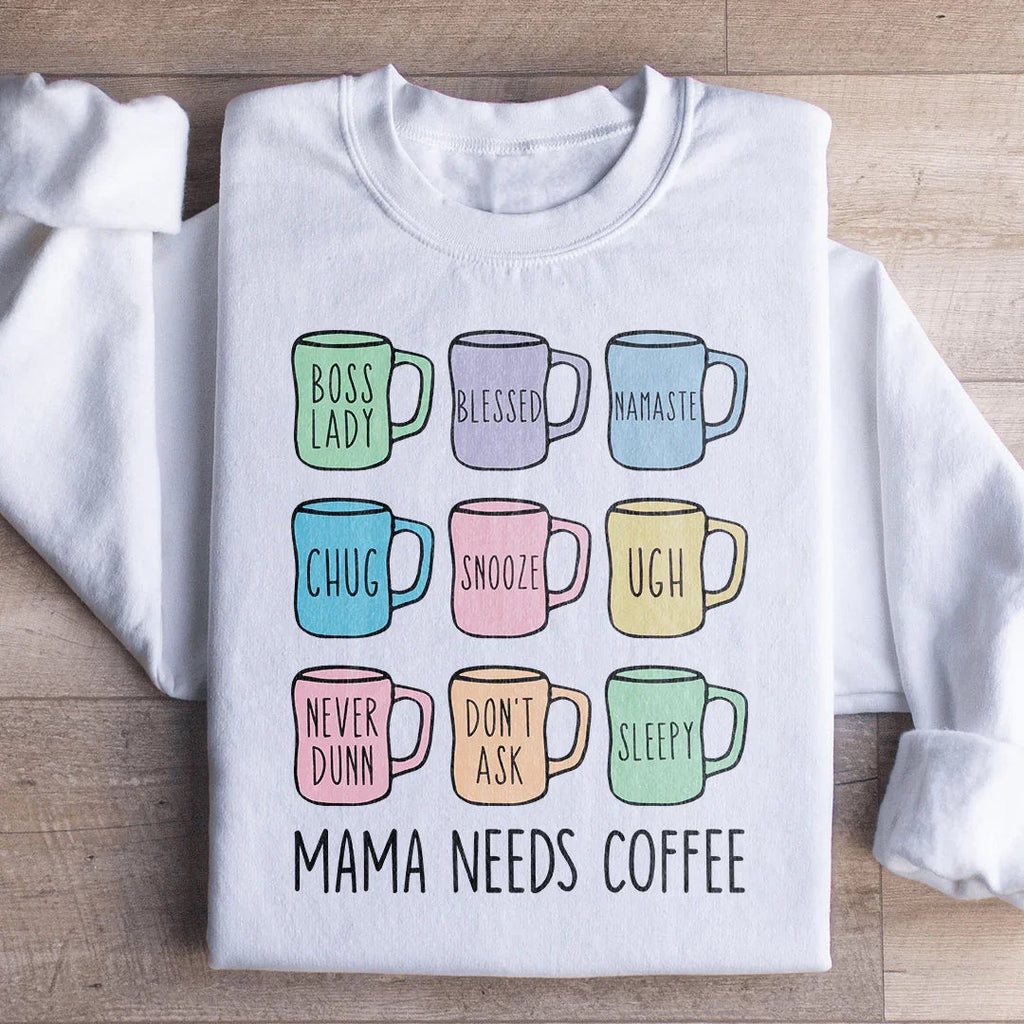 Mama Needs Coffee Sweatshirt Peachy Sunday