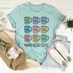 Mama Needs Coffee Tee