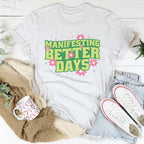 Manifesting Better Days Tee Peachy Sunday