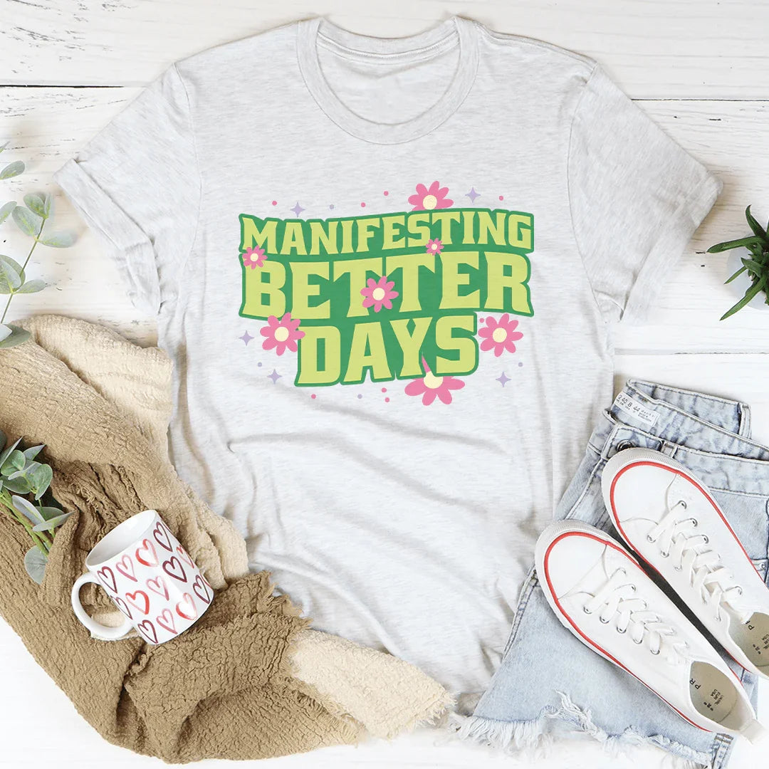 Manifesting Better Days Tee Peachy Sunday