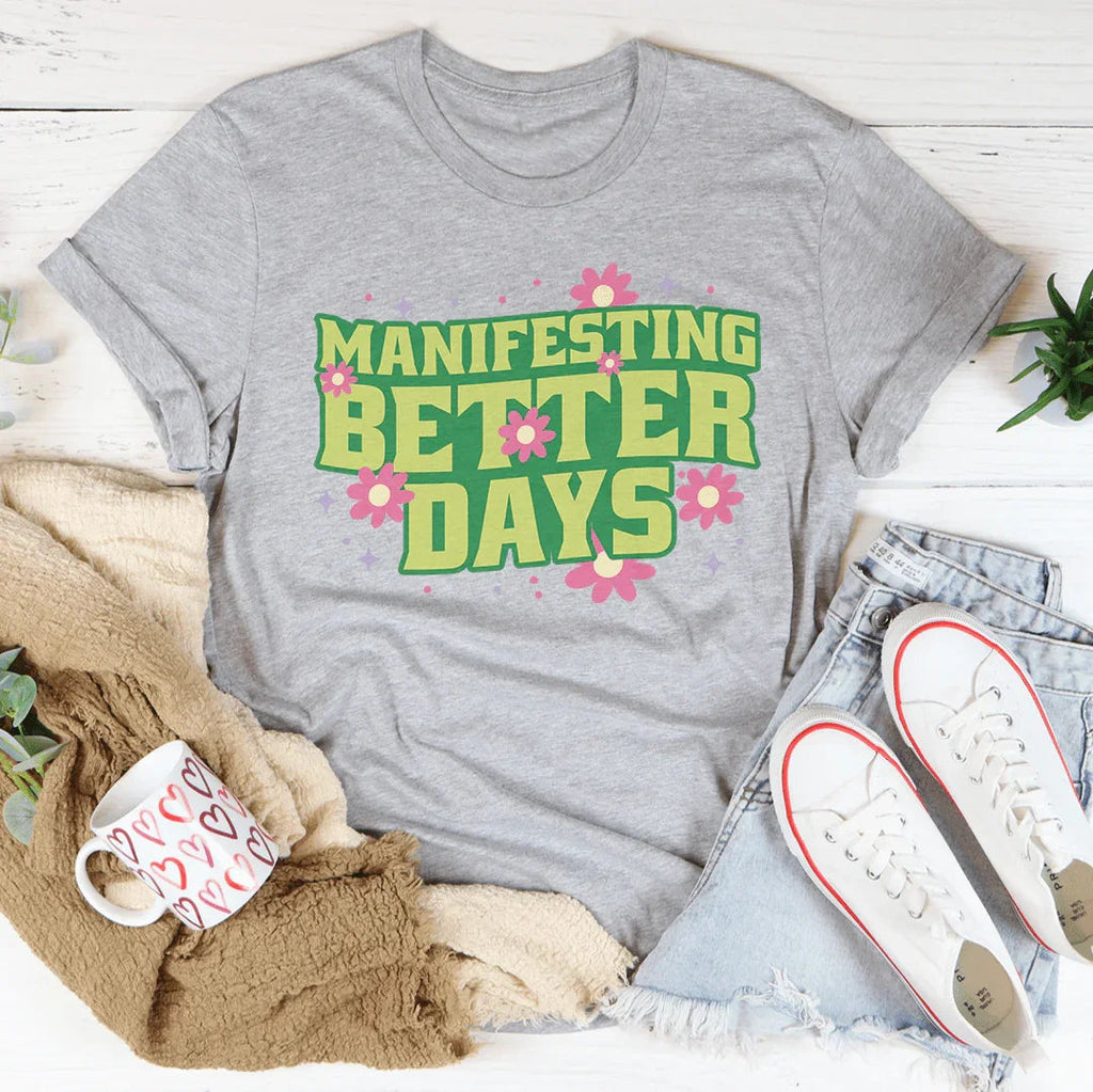 Manifesting Better Days Tee Peachy Sunday