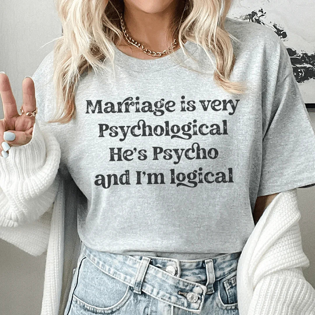 Marriage Is Very Psychological Tee Peachy Sunday