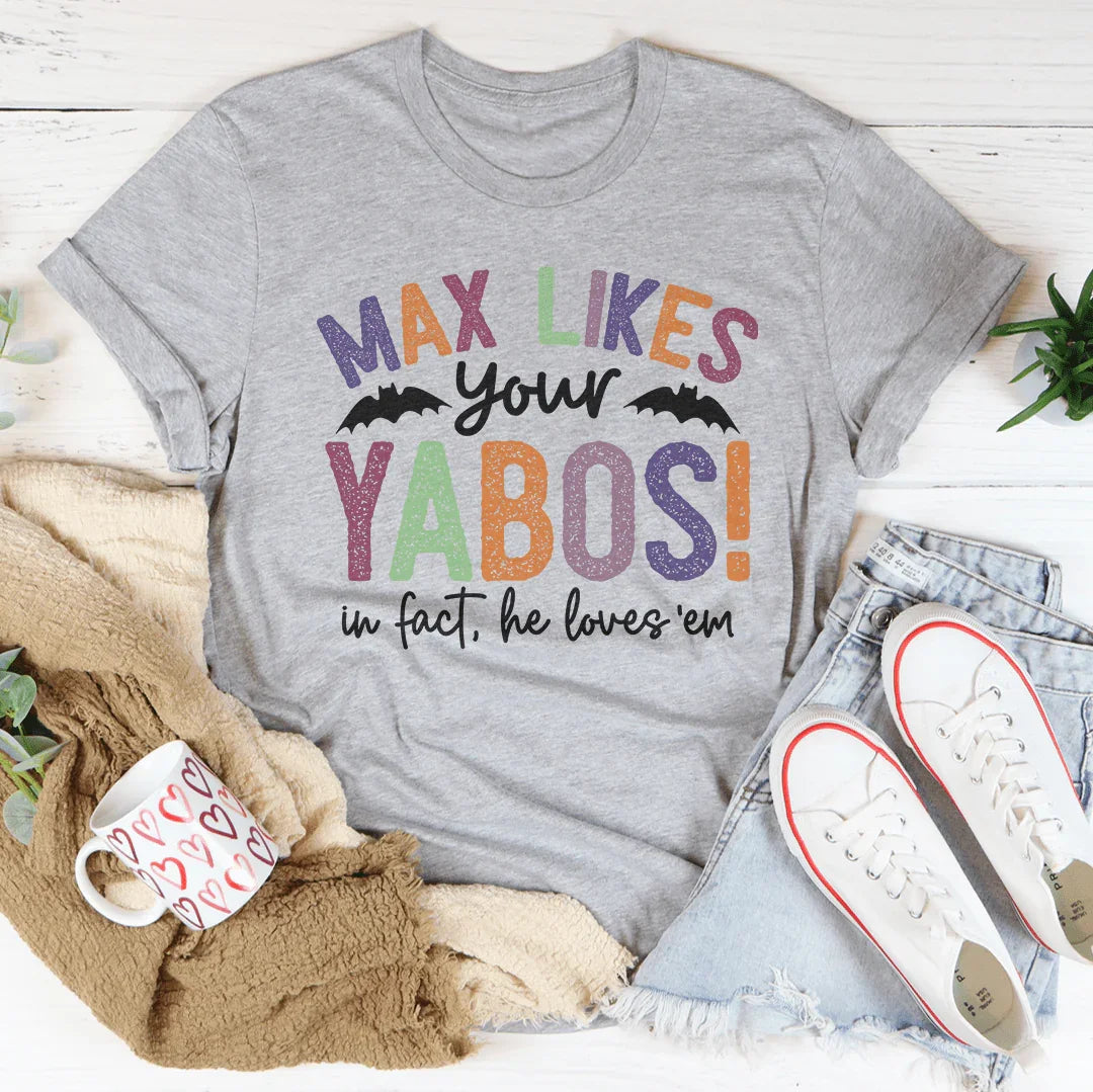 Max Likes Your Yabos Tee Peachy Sunday