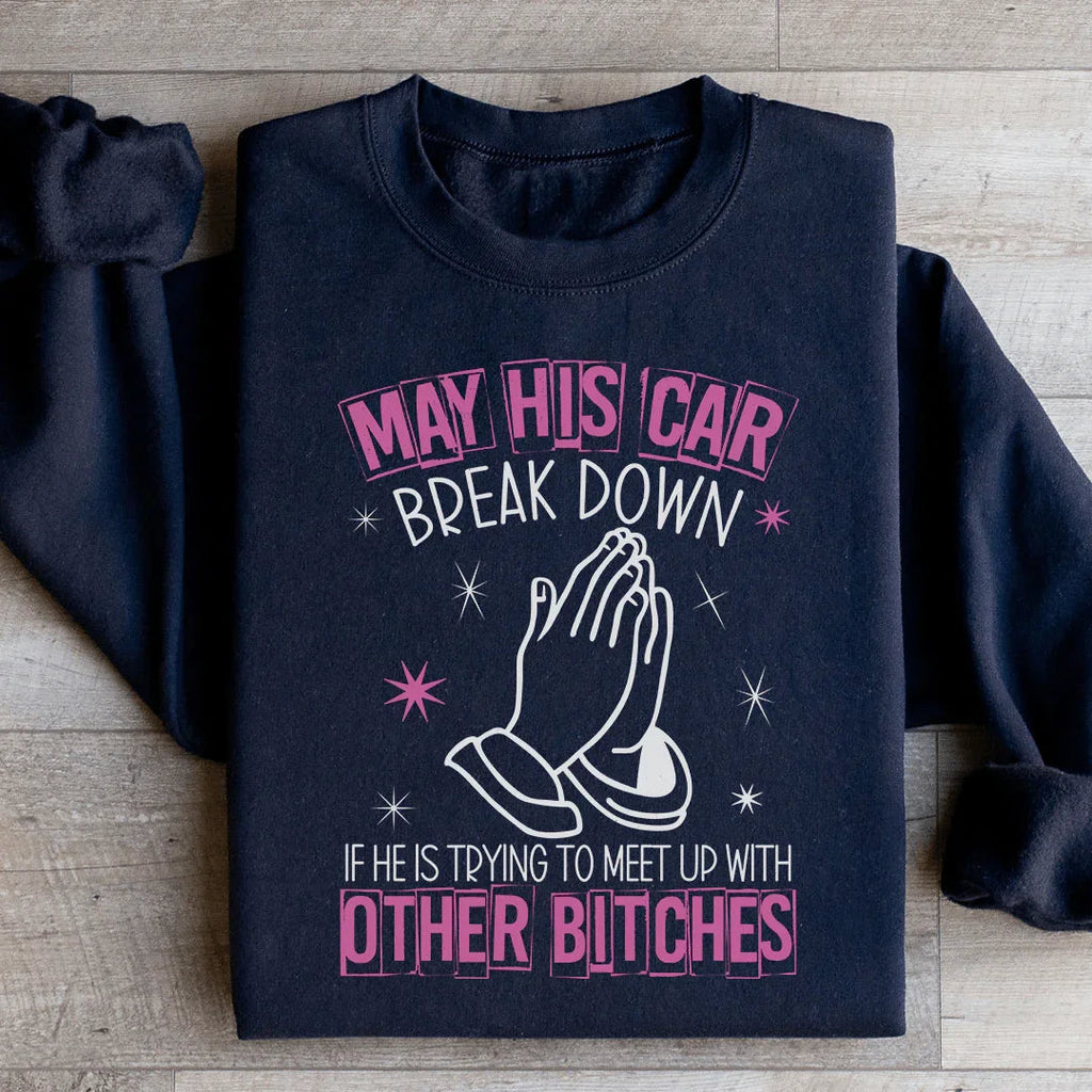 May His Car Break Down Sweatshirt Peachy Sunday