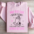 May His Car Break Down Sweatshirt Peachy Sunday