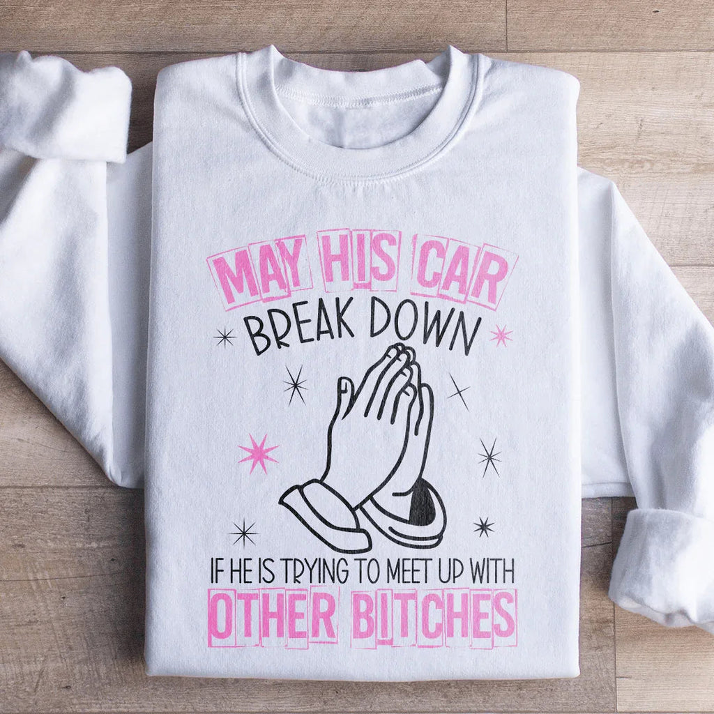 May His Car Break Down Sweatshirt Peachy Sunday