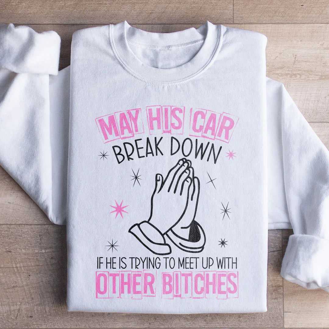 May His Car Break Down Sweatshirt Peachy Sunday