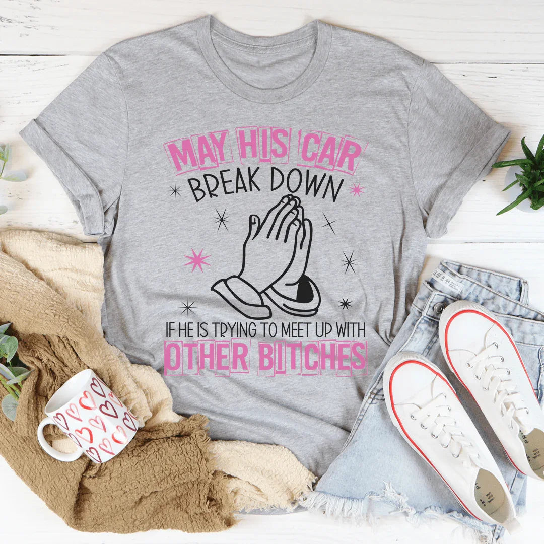 May His Car Break Down Tee Peachy Sunday