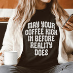 May Your Coffee Kick In Before Reality Does Tee Peachy Sunday