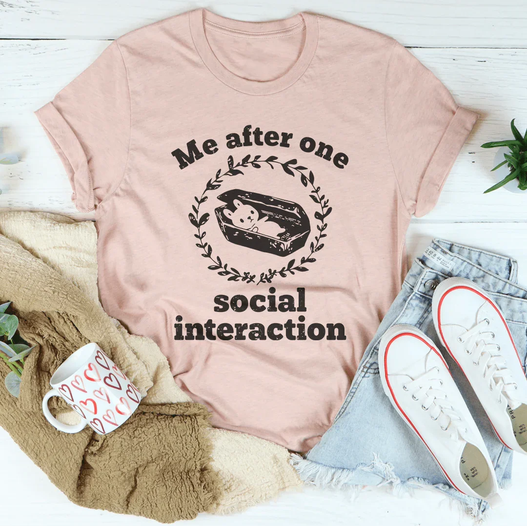 Me After One Social Interaction Tee Peachy Sunday