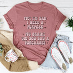 Me I'm Sad I Need A Purpose My Brain Did You Say A Purchase Tee