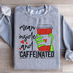 Mean Inside And Caffeinated Sweartshirt Peachy Sunday