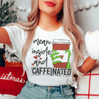 Mean Inside And Caffeinated Tee Peachy Sunday