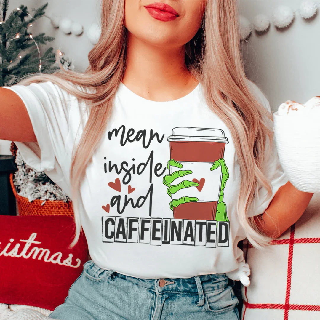 Mean Inside And Caffeinated Tee Peachy Sunday