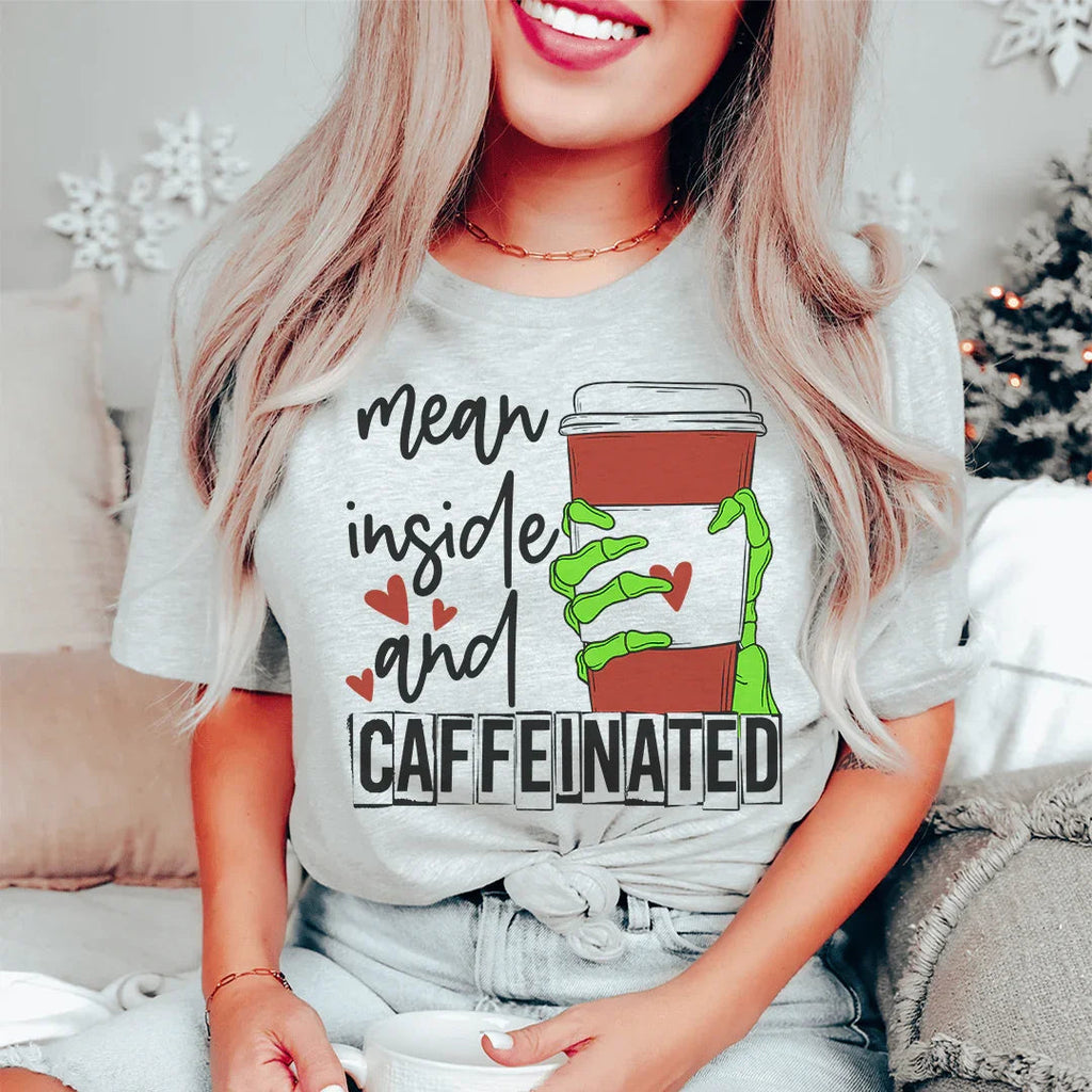 Mean Inside And Caffeinated Tee Peachy Sunday