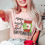 Mean Inside And Caffeinated Tee Peachy Sunday