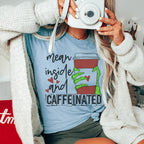 Mean Inside And Caffeinated Tee Peachy Sunday