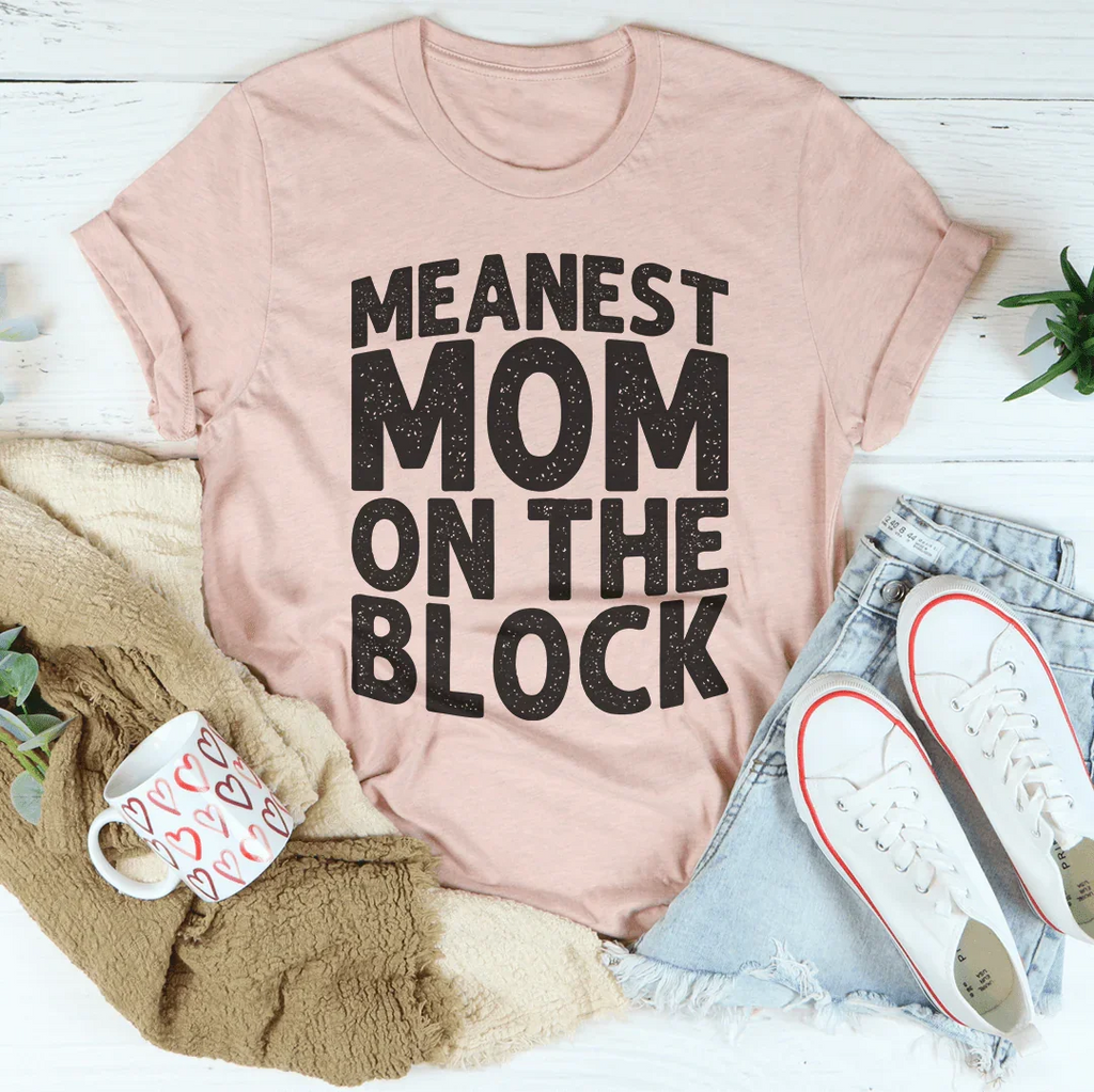 Meanest Mom On The Block Tee Peachy Sunday