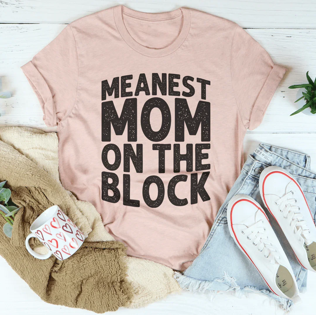 Meanest Mom On The Block Tee Peachy Sunday