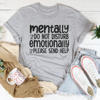 Mentally I'm At Do Not Disturb Emotionally Tee Peachy Sunday