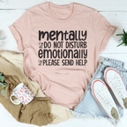 Mentally I'm At Do Not Disturb Emotionally Tee Peachy Sunday