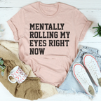 Mentally Rolling My Eyes Right Now Tee