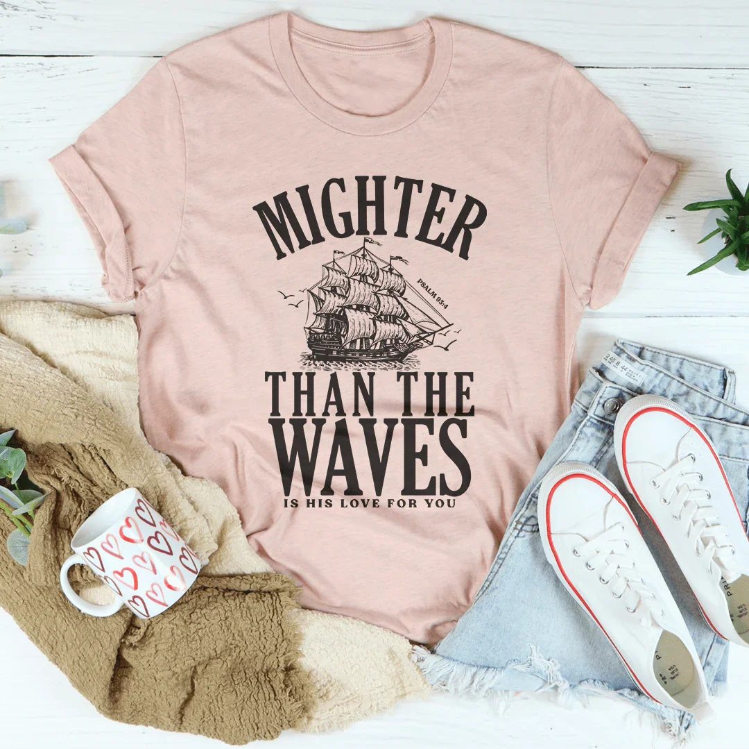 Mighter Than The Waves Is His Love For You Tee Peachy Sunday