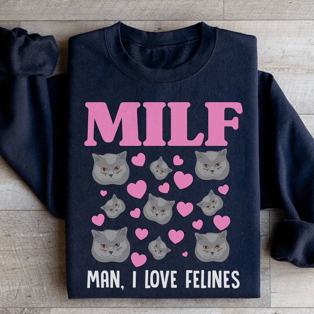 MILF Man I Love Felines Sweatshirt Peachy Sunday