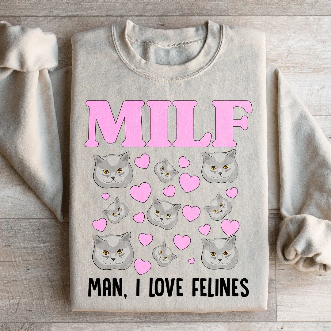 MILF Man I Love Felines Sweatshirt Peachy Sunday