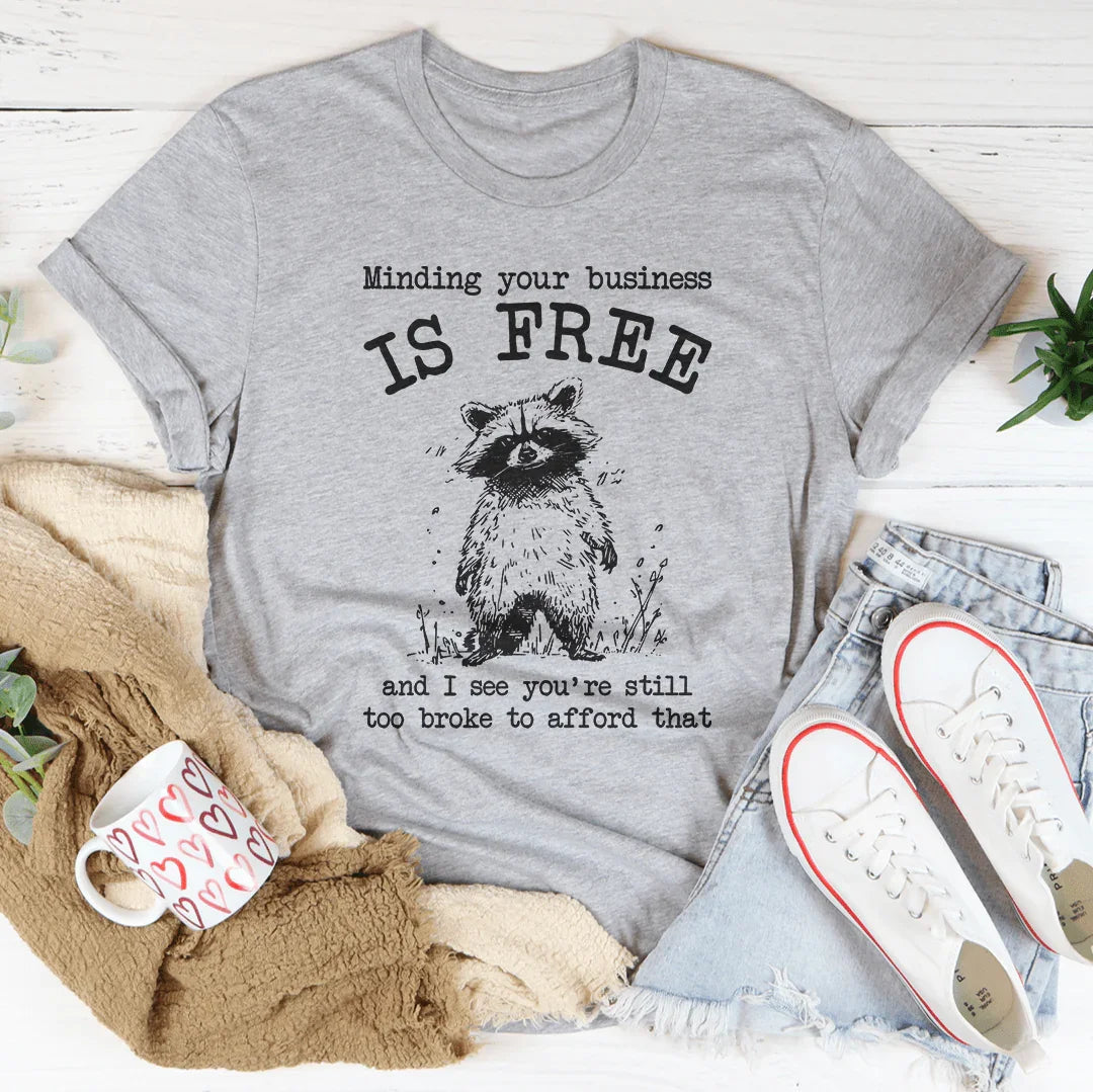 Minding Your Business Is Free Tee Peachy Sunday