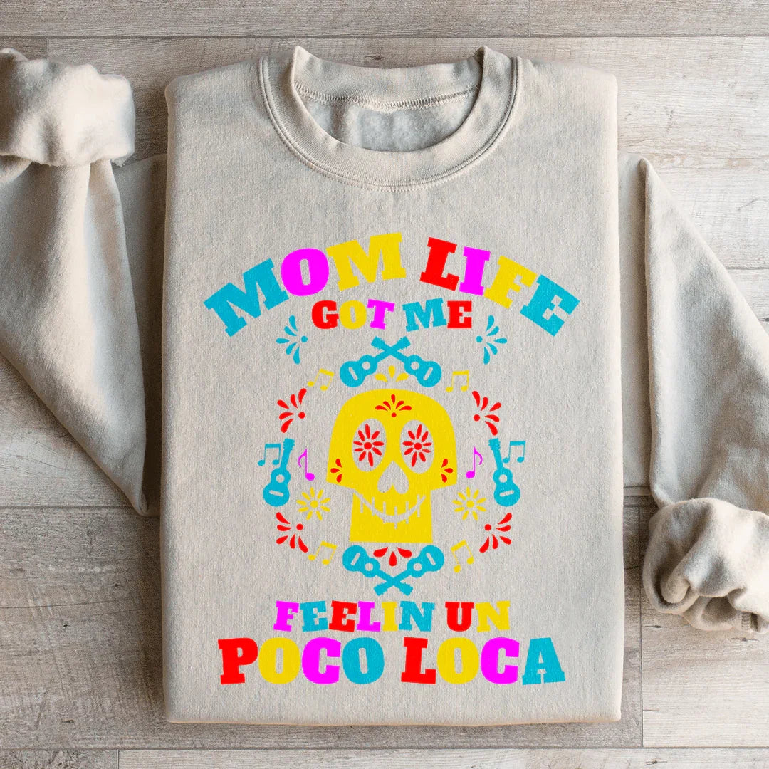 Mom Life Got Me Feeling Sweatshirt Peachy Sunday