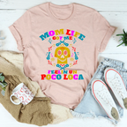 Mom Life Got Me Feeling Tee