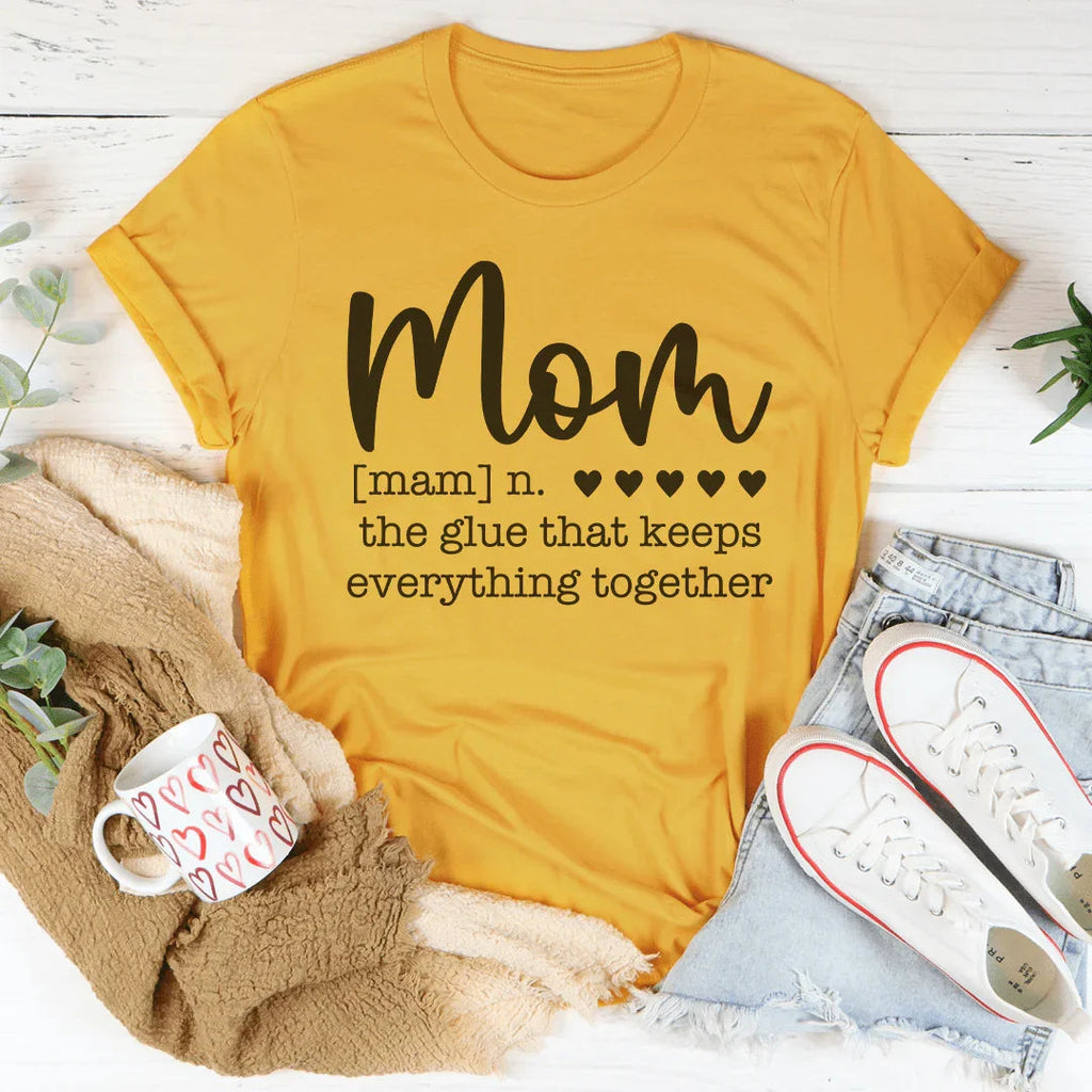 Mom The Glue That Keeps Everything Together Tee Peachy Sunday