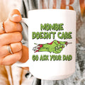 Mombie Doesn't Care Go Ask Your Dad Ceramic Mug 15 oz Peachy Sunday