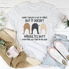 Money Can Buy A Lot Of Things But It Doesn't Wiggle Tee Peachy Sunday